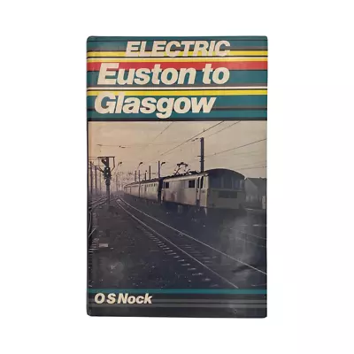 Electric Euston To Glasgow; Nock O S • £15.99