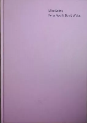 Art Mike Kelley / Peter / Mike Kelley Peter Fischli David Weiss 1st Edition 2000 • $113