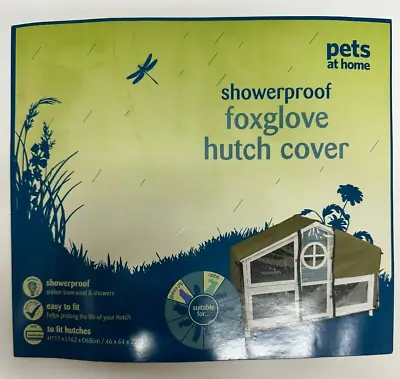 Foxglove Showerproof Hutch Cover 162cm (W) X 117cm (H) X 68cm (D) : BRAND NEW • £35.99