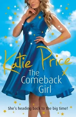 The Come-back Girl By Katie Price. 9780099525479 • £2.51