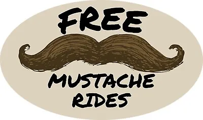 4X Free Mustache Rides Sticker Decal For Car Waterbottle Any Flat Surface • $18