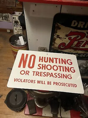 Vintage Old No Hunting Shooting Or Trespassing Violators Prosecuted Metal Sign • $99.99