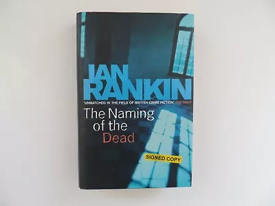 1st Edition Ian Rankin The Naming Of The Dead SIGNED Copy AS NEW.  • £14