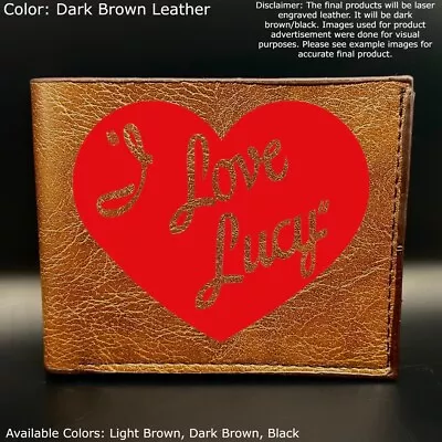 Custom Engraved I LOVE LUCY Leather Bifold Wallet - 3 Color Choices • $22