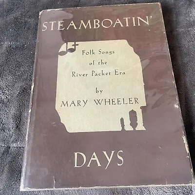 First Edition 1944 Steamboatin’ Days Folk Songs Of The River Packet Era • $54.99