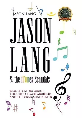 Jason Lang & The ITunes Scandals: The Real-Life Story About The G 9798885362191 • $39.68