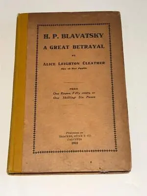 H.P. Blavatsky A Great Betrayal By ALICE LEIGHTON CLEATHER 1922 • $99.99