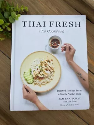 Thai Fresh : Beloved Recipes From A South Austin Icon By Kim Lane And Jam... • $24.99