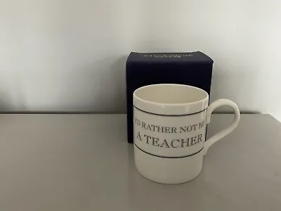 I'd Rather Not Be A TEACHER Fine Bone China Mug Stubbs Mugs • £5.99