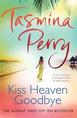 Kiss Heaven Goodbye By Tasmina Perry (Paperback) Expertly Refurbished Product • £3.16