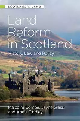 Land Reform In Scotland: History Law And Policy By Malcolm Combe: New • $29.06