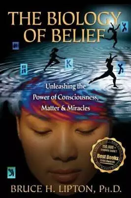 Biology Of Belief Unleashing The Power Of Consciousness Matter And M - GOOD • $5.94