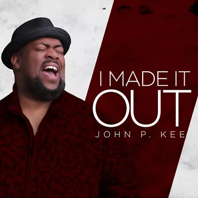 I Made It Out - John P. Kee - CD • $17.99