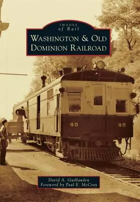 $18.69 • Buy Washington & Old Dominion Railroad, VA, Images Of Rail