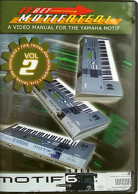 Yamaha DVD MOTIF For Yamaha Motif 6 7 8 Get MOTIFATED! Vol 2 Tips Tricks Tech • $29.99