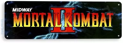 Mortal Kombat 2 Arcade Sign Classic Arcade Game Marquee Tin Sign A509 • $8.45