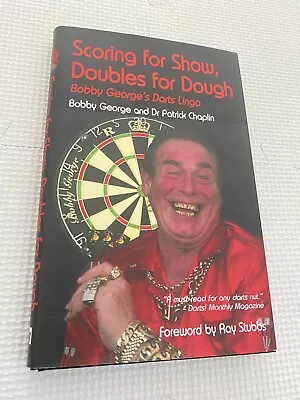 £22.99 • Buy Bobby George Darts SIGNED Scoring For Show, Doubles For Dough Hardback