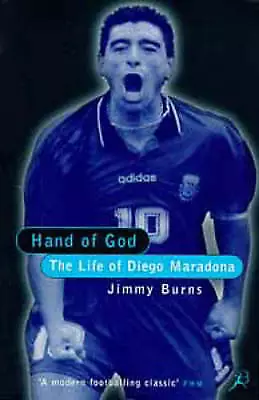 Burns Jimmy : The Hand Of God: The Life Of Diego Marad FREE Shipping Save £s • £2.28
