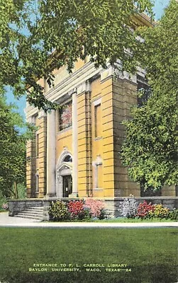 C19230s-40s Entrance L Carroll Library Baylor University Waco TX P415 • $6.39