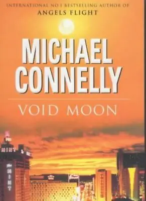 Void Moon By Michael Connelly. 9780752821382 • £3.50
