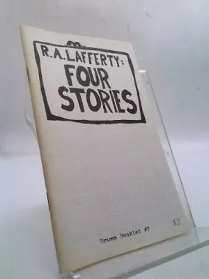 Four Stories (Booklet Ser.: No. 7) By Lafferty R. A. • $31