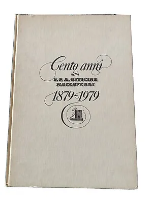 Book Cento Anni Della S.P.A Officine Maccaferri 1879 - 1979 (good Condition) • $70