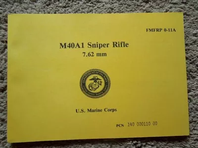 7.62x51mm Marine Corps Sniper Rifle M40A1 Collectors Guide Book 35 Pages NEW1989 • $9.95