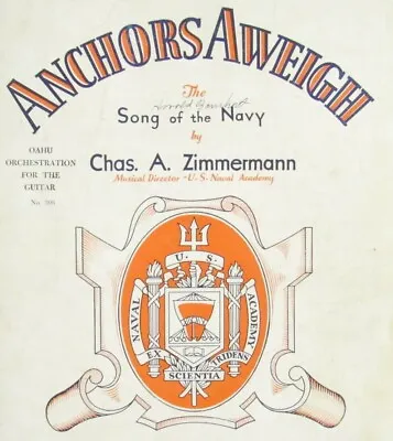 Anchors Aweigh Sheet Music Song Of The Navy Hawaiian Guitar Oahu Orchestration • $6.98