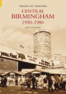 Central Birmingham 1950-1980: Images Of England By Hampson Paperback Book The • £7.45