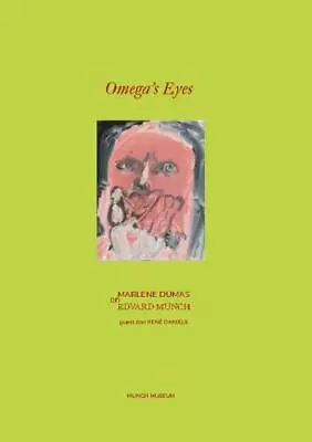 Omega’s Eyes: Marlene Dumas On Edvard Munch By Munch Edvard Hardcover New • $21.92