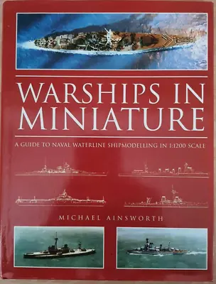 Warships In Miniature By Michael Ainsworth HC Hardcover Book • £10