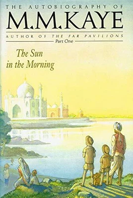 £3.45 • Buy The Sun In The Morning: Autobiography Vol.1; Share Of... By Kaye, M. M. Hardback