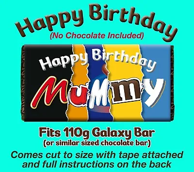  Happy Birthday Mummy  NOVELTY CHOCOLATE BAR WRAPPER (No Chocolate Included) • £1.99