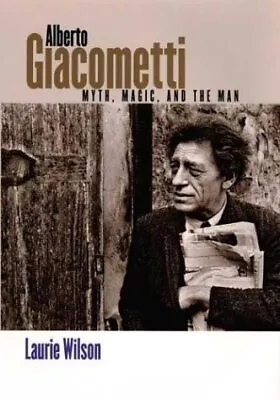 Alberto Giacometti: Myth Magic And The Man • $12.06