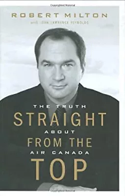 Straight From The Top : The Truth About Air Canada Hardcover Robe • $6.28