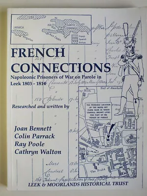 French Connections: Napoleonic Prisoners Of War On Parole In Leek 1803-1814 • £11