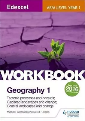 Edexcel AS/A-level Geography Workbook 1: Tectonic Processes And Hazards; Glaciat • £5.59