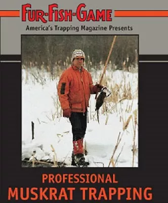 Professional Muskrat Trapping Video (DVD) By Fur Fish & Game  • $24.95