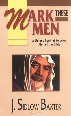 Mark These Men: A Unique Look At Selected Men Of The Bible • $9.40