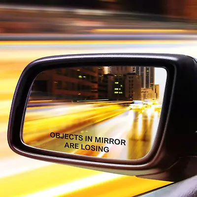 Set Of 2 - Objects In Mirror Are Losing - Car Wing Mirror Vinyl Decal Sticker • £1.99
