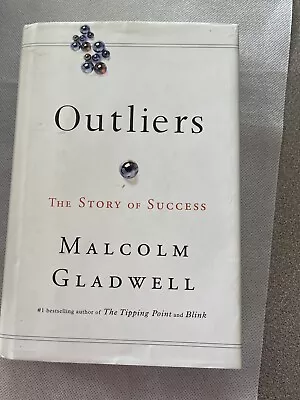 Outliers : The Story Of Success By Malcolm Gladwell (2008 Hardcover) • $3.50