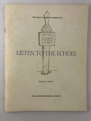 Listen To The Echoes By Roberta Smith Early History Of Spring Hill Mansfield Ct  • $25