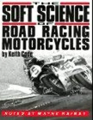 The Soft Science Of Road Racing Motorcycles Paperback Keith Code • $8.70