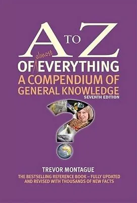 A To Z Of Everything: A Compendium Of General Knowledge (... By Montague Trevor • £8.99