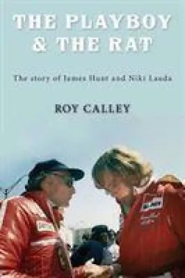 The Playboy And The Rat - The Life Stories Of James Hunt And Niki Lauda • $38.31