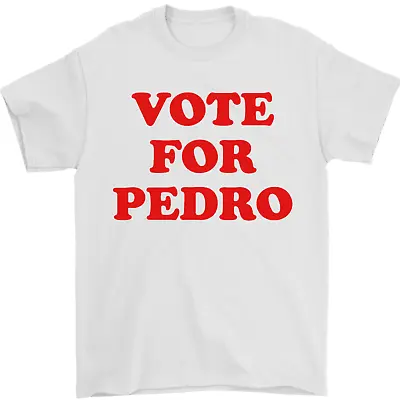 Vote For Pedro Mens T-Shirt 100% Cotton • $10.47