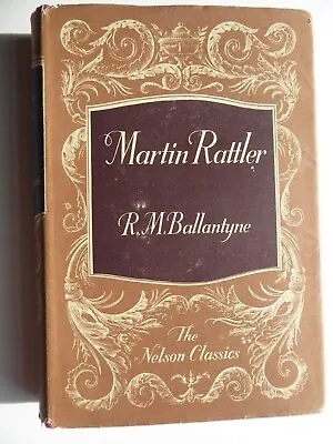 Martin Rattler - R M Ballantyne VG Vintage HB Inc Dust Cover The Nelson Classics • £3.49