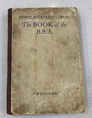 The Book Of The BSA By “Waysider” F. J. Camm Pitmans 1933 Sixth Edition • £9.99