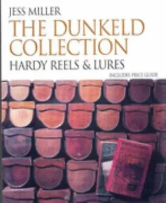 Dunkeld Collection Revised Ed.: Hardy Reels & Lures With Price Guides  Miller  • $74.37