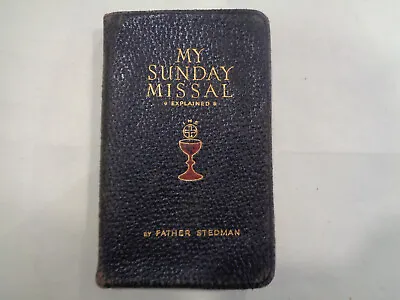 My Sunday Missal Explained By Father Stedman 1941 Leather English Latin Catholic • $19.99